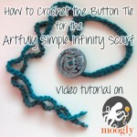 How to Crochet the Button Tie for the Artfully Simple Infinity Scarf - now with a video tutorial!