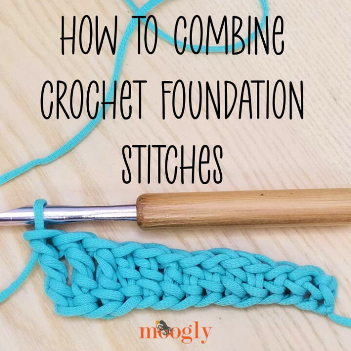 How to Combine Crochet Foundation Stitches - Moogly Live