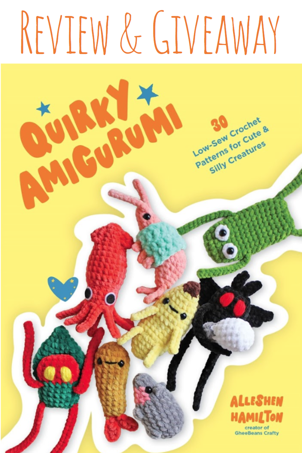 Quirky Amigurumi by Alleshen Hamilton Review and Giveaway