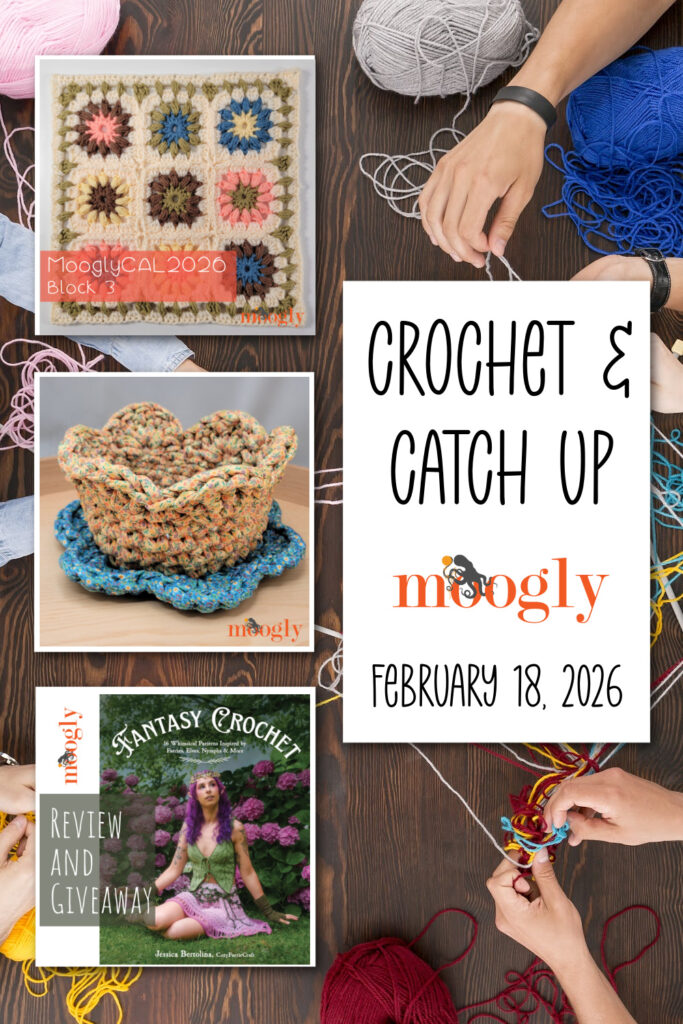 Crochet and Catch Up with Moogly - February 18, 2026
