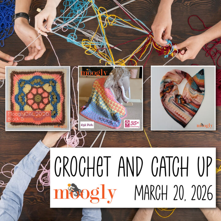 March 20 2026 Moogly Crochet and Catch Up 
