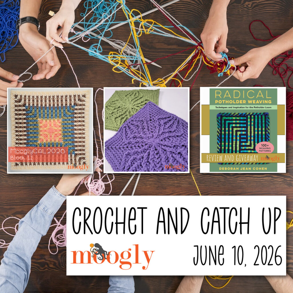 June Friend Pattern Crochet and Catch Up with Moogly - June 10, 2026