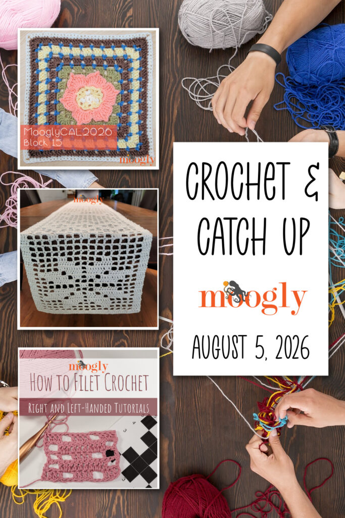 Crochet and Catch Up with Moogly - August 5, 2026