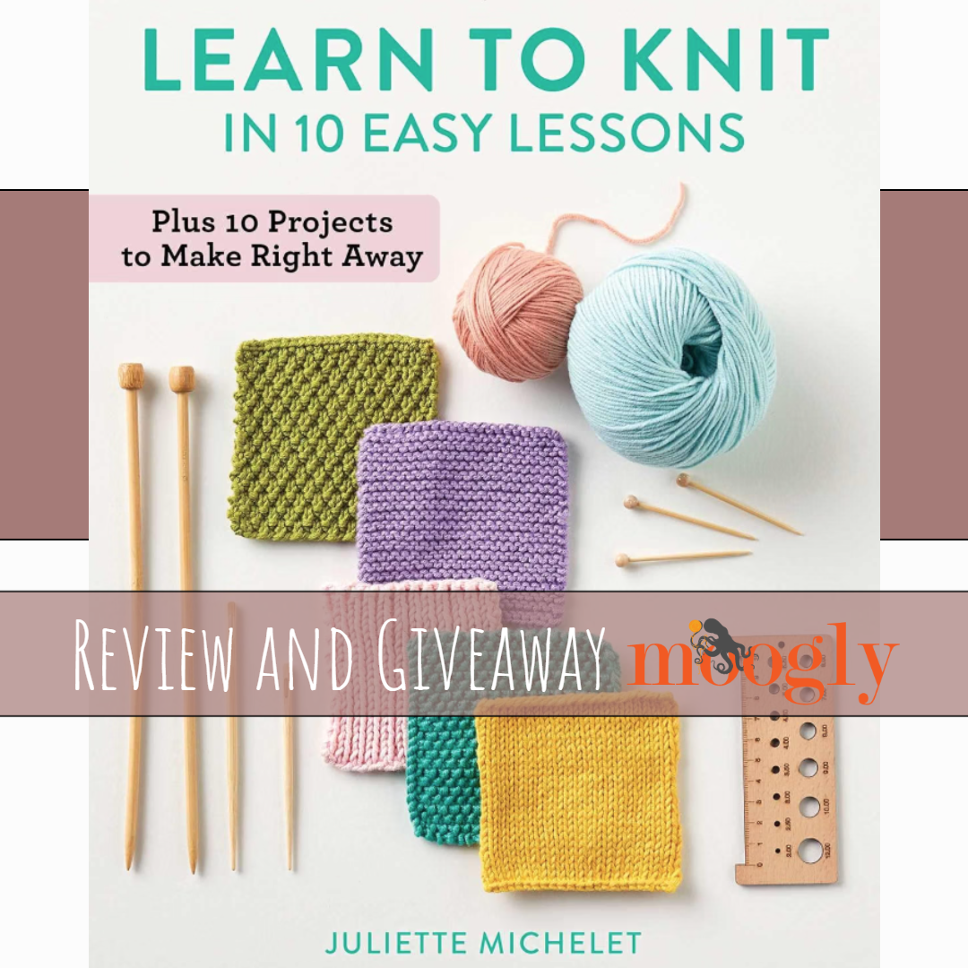 Learn to Knit in 10 Easy Lessons - Review and Giveaway